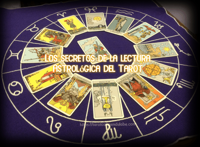Los secretos de la lectura Astrológica del Tarot