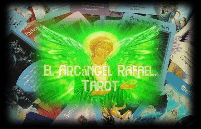 El Arcángel Rafael. Tarot
