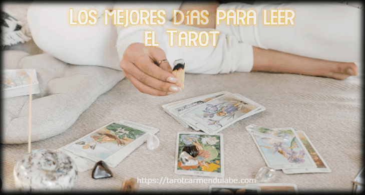Los mejores días para leer el Tarot