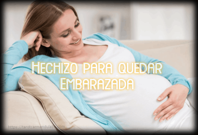 Hechizo para quedar Embarazada